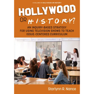 Hollywood or History?: An Inquiry-Based Strategy for Using Television Shows to Teach Issue-Centered Curriculum