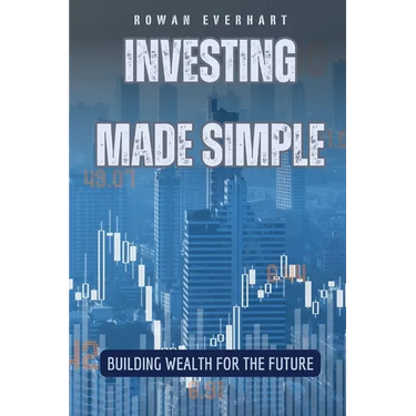 Investing Made Simple: Building Wealth for the Future