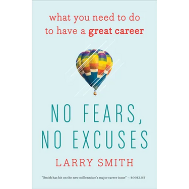 No Fears, No Excuses: What You Need to Do to Have a Great Career