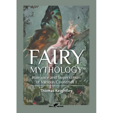 Fairy Mythology 1: Romance and Superstition of Various Countries