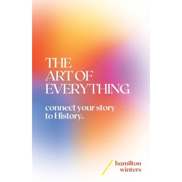 The Art of Everything: connect your story to History