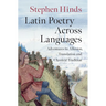 Latin Poetry Across Languages: Adventures in Allusion, Translation and Classical Tradition