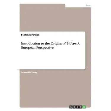 Introduction to the Origins of Biolaw. A European Perspective