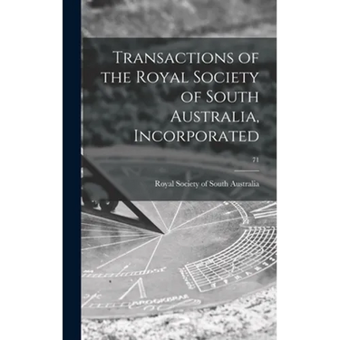 Transactions of the Royal Society of South Australia, Incorporated; 71