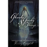 Ghosts and Grisly Things