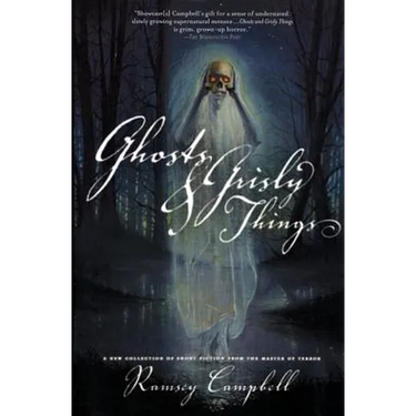 Ghosts and Grisly Things