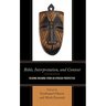 Bible, Interpretation, and Context: Reading Meaning from an African Perspective