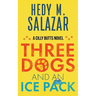 Three Dogs and an Ice Pack: A Cilly Butts Novel