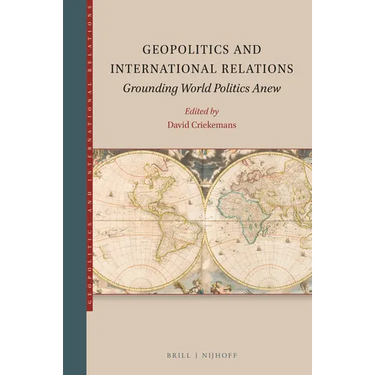 Geopolitics and International Relations: Grounding World Politics Anew