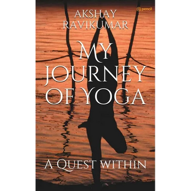 My Journey of Yoga: A Quest within