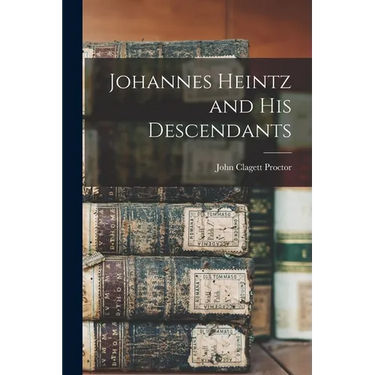 Johannes Heintz and His Descendants