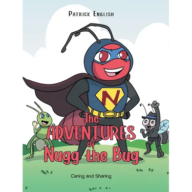 The Adventures of Nugg the Bug: Caring and Sharing