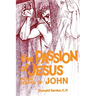The Passion of Jesus in the Gospel of John: Volume 4