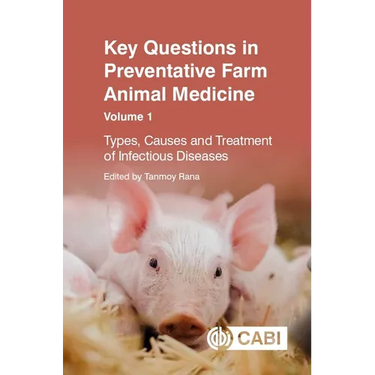 Key Questions in Preventative Farm Animal Medicine, Volume 1: Types, Causes and Treatment of Infectious Diseases