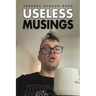 Useless Musings