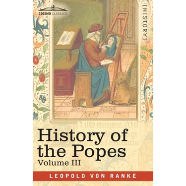 History of the Popes, Volume III: Their Church and State