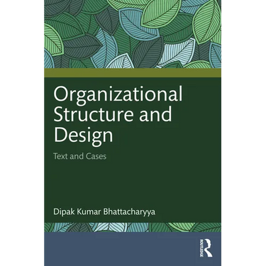 Organizational Structure and Design: Text and Cases