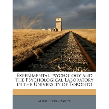 Experimental Psychology and the Psychological Laboratory in the University of Toronto