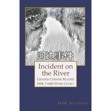 Incident on the River: Graded Chinese Reader: HSK 3 (600-Word Level)
