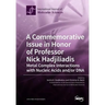 A Commemorative Issue in Honor of Professor Nick Hadjiliadis Metal Complex Interactions with Nucleic Acids and/or DNA