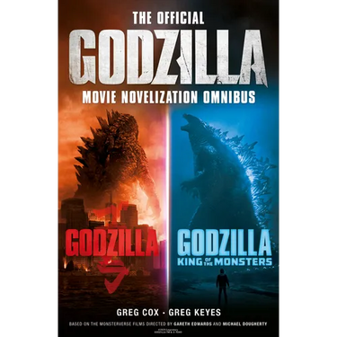 The Official Godzilla Movie Novelization Omnibus (Godzilla, Godzilla: King of the Monsters)