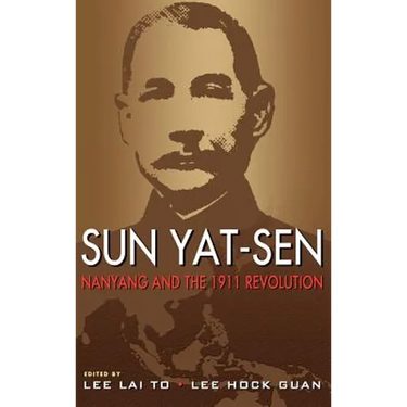 Sun Yat-Sen, Nanyang and the 1911 Revolution