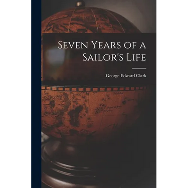Seven Years of a Sailor's Life