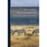 Breeding Racehorses by the Figure System