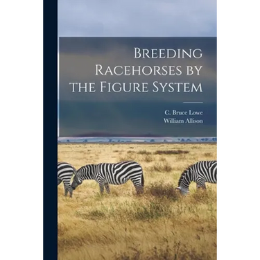 Breeding Racehorses by the Figure System