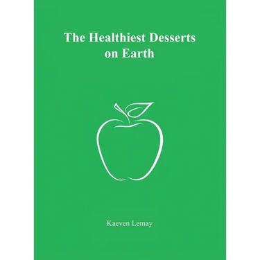 The Healthiest Desserts on Earth