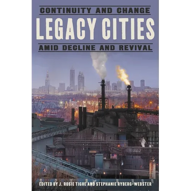 Legacy Cities: Continuity and Change Amid Decline and Revival