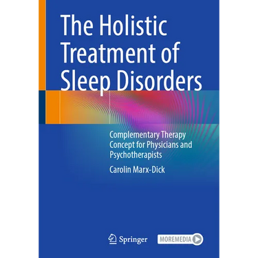 The Holistic Treatment of Sleep Disorders: Complementary Therapy Concept for Physicians and Psychotherapists