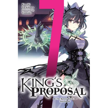 King's Proposal, Vol. 7 (Light Novel): The Raven-Black Attendant