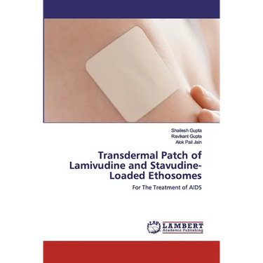 Transdermal Patch of Lamivudine and Stavudine-Loaded Ethosomes