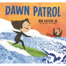 Dawn Patrol: A Father and Daughter Surfing Story