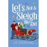 Let's Not & Sleigh We Did