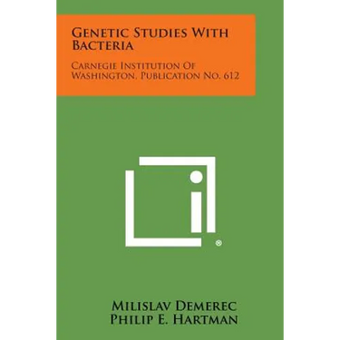 Genetic Studies with Bacteria: Carnegie Institution of Washington, Publication No. 612