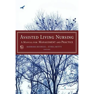 Assisted Living Nursing: A Manual for Management and Practice