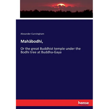 Mahäbodhi,: Or the great Buddhist temple under the Bodhi tree at Buddha-Gaya