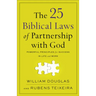 The 25 Biblical Laws of Partnership with God: Powerful Principles for Success in Life and Work