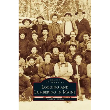 Logging and Lumbering in Maine