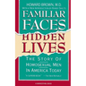 Familiar Faces Hidden Lives: The Story of Homosexual Men in America Today