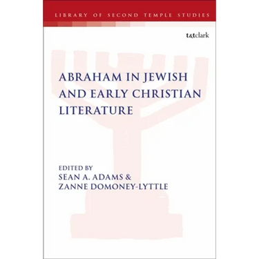 Abraham in Jewish and Early Christian Literature