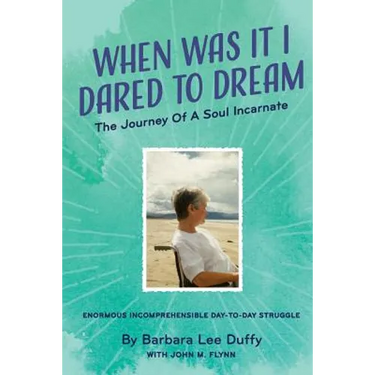 When Was it I Dared to Dream: The Journey of a soul incarnate