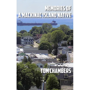Memories of a Mackinac Island Native: Life on the Island from 1940s to 2020s