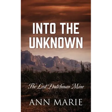 Into the Unknown: The Lost Dutchman Mine
