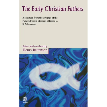 The Early Christian Fathers: A Selection from the Writings of the Fathers from St. Clement of Rome to St. Athanasius