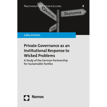 Private Governance as an Institutional Response to Wicked Problems: A Study of the German Partnership for Sustainable Textiles