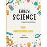 Early Science Experiment Book: For Preschoolers