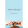 There's This Girl